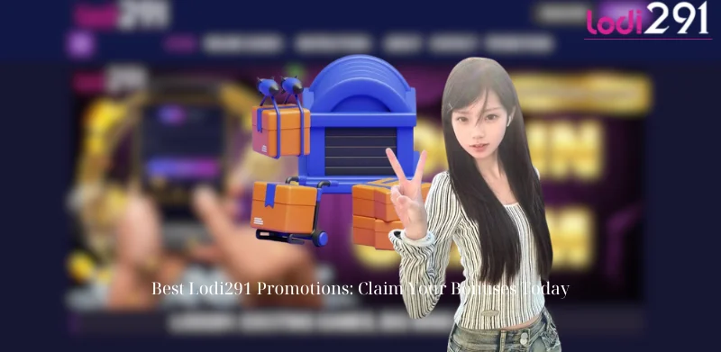 Best Lodi291 Promotions: Claim Your Bonuses Today