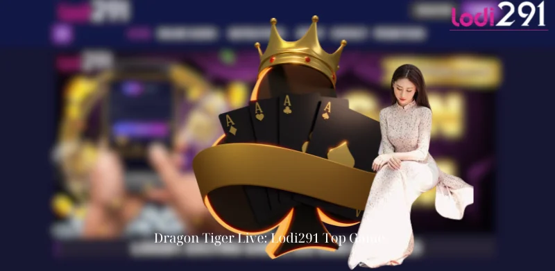 Dragon Tiger Live: Lodi291 Top Game