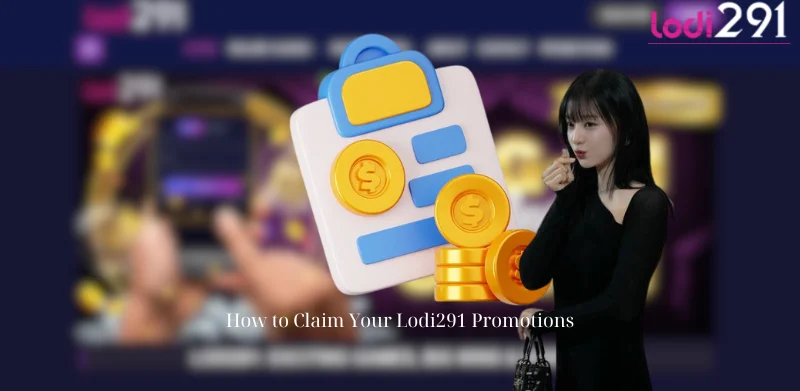 How to Claim Your Lodi291 Promotions