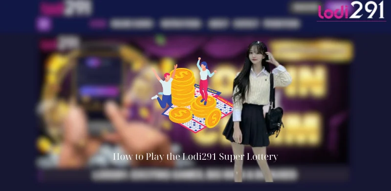 How to Play the Lodi291 Super Lottery