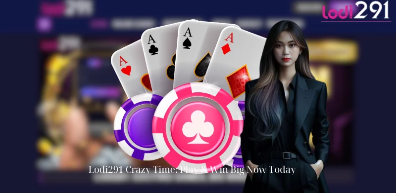 Lodi291 Crazy Time: Play & Win Big Now Today