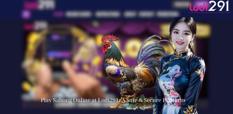 Play Sabong Online at Lodi291: A Safe & Secure Platform